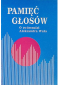 Pamięć Głosów O twórczości Aleksandra Wata