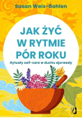 Jak żyć w rytmie pór roku