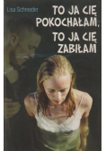 To ja cię pokochałam, to ja cię zabiłam
