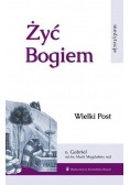 Żyć Bogiem Wielki Post
