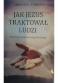 Jak Jezus traktował ludzi