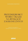 Przedsiębiorcy wobec okazji na rynkach zagraniczny