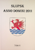 Słupsk Anno Domini 2011 Tom II