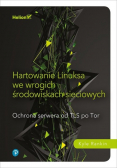 Hartowanie Linuksa we wrogich środowiskach sieciowych