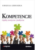 Kompetencje. Aspekty teoretyczne i praktyczne