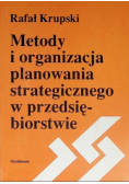 Metody i organizacja planowania strategicznego w przedsiębiorstwie