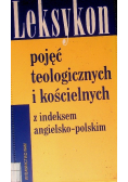 Leksykon pojęć  teologicznych i kościelnych z indeksem angielsko  - polskim