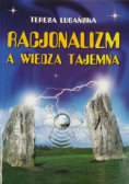 Racjonalizm a wiedza tajemna Czy jesteśmy ogłupiani