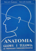 Anatomia głowy i tułowia na przekrojach tomokomputerowych