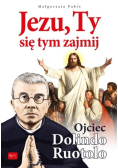 Jezu, Ty się tym zajmij Ojciec Dolindo Ruotolo