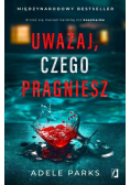 Uważaj czego pragniesz