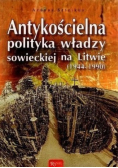 Antykościelna polityka władzy sowieckiej na Litwie