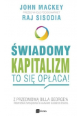 Świadomy kapitalizm  to się opłaca
