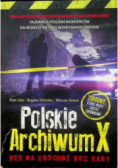Polskie Archiwum X Nie ma zbrodni bez kary