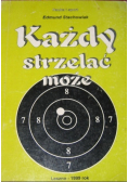 Każdy strzelać może