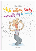 Jak włosy taty wyrwały się w świat