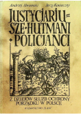 Justycjariusze hutmani policjanci