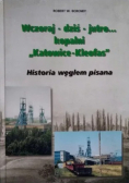 Wczoraj dziś jutro kopalni Katowice Kleofas