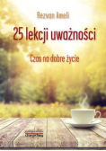 25 lekcji uważności Czas na dobre życie