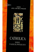 Catholica. Wierzę w kościół powszechny