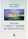 Dwory i pałace wiejskie w Wielkopolsce