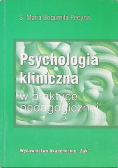 Psychologia kliniczna w praktyce pedagogicznej