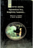 Czarne Anioły Tajemnicze Lwy Magiczny Kamień