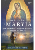Mężczyźni i Maryja. Jak wygrać najważniejszą bitwę