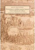 Dramaturg w wielkim teatrze historii Pedro Calderon de la Barca
