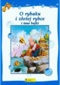O rybaku i złotej rybce i inne bajki