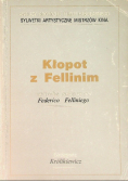 Kłopot z Fellinim Sylwetka artystyczna Federico Felliniego