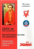 XXXV lat NSZZ Solidarność Wejherowski ołtarz Solidarności Wspomnienia wejherowskich działaczy