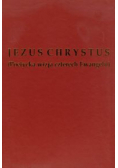 Jezus Chrystus poetycka wizja czterech Ewangelii