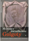 Milczący świadkowie Golgoty
