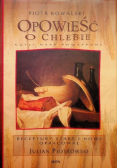 Opowieść o chlebie czyli nasz powszedni