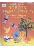 Robótki z papieru i tektury Każde dziecko to potrafi