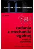 Zadania z mechaniki ogólnej Część III dynamika
