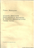 Analiza procesów poznawczych jednostki w świetle idealizacyjnej teorii nauki