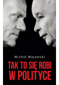 Tak to się robi w polityce