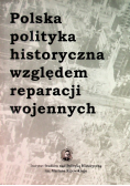 Polska Polityka Historyczna Względem Reparacji Wojennych