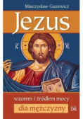 Jezus wzorem i źródłem mocy dla mężczyzny
