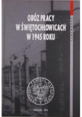 Obóz pracy w Świętochłowicach w 1945 roku