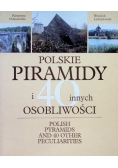 Polskie piramidy i 40 innych osobliwości