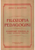 Filozofia pedagogiki, Podstawy edukacji: teoria-metodyka-praktyka