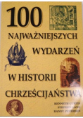 100 najważniejszych wydarzeń w historii chrześcijaństwa