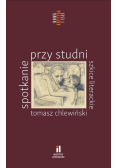 Spotkanie przy studni Szkice literackie
