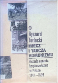 Miecz i tarcza komunizmu Historia aparatu bezpieczeństwa w Polsce 1944 1990