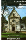 Zapomniane miejsca Łodzi i okolic