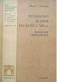 Rycerstwo Śląskie do końca XIII w Biogramy i rodowody