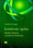 Kształcenie ogólne Między tradycją a ponowoczesnością